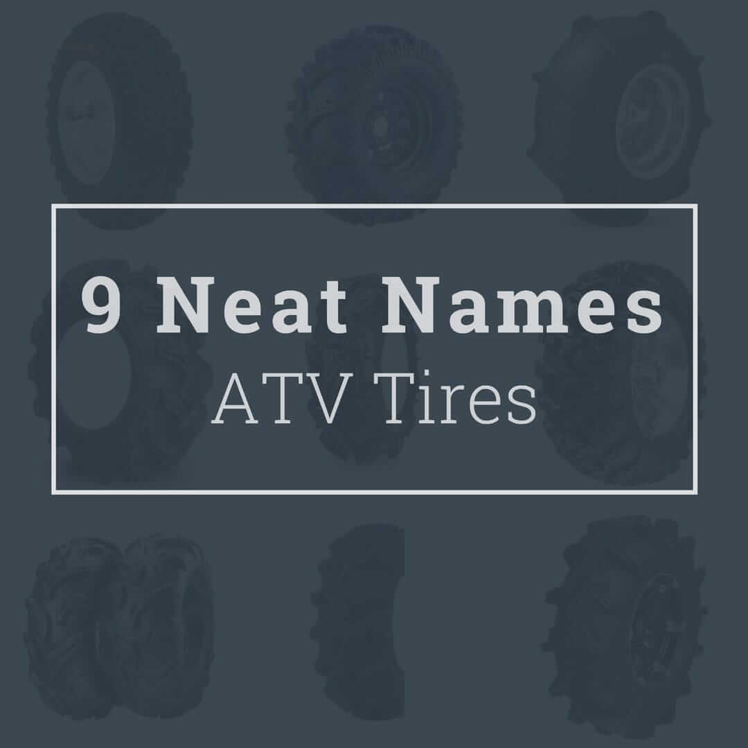 9 Neat Names: ATV Tires