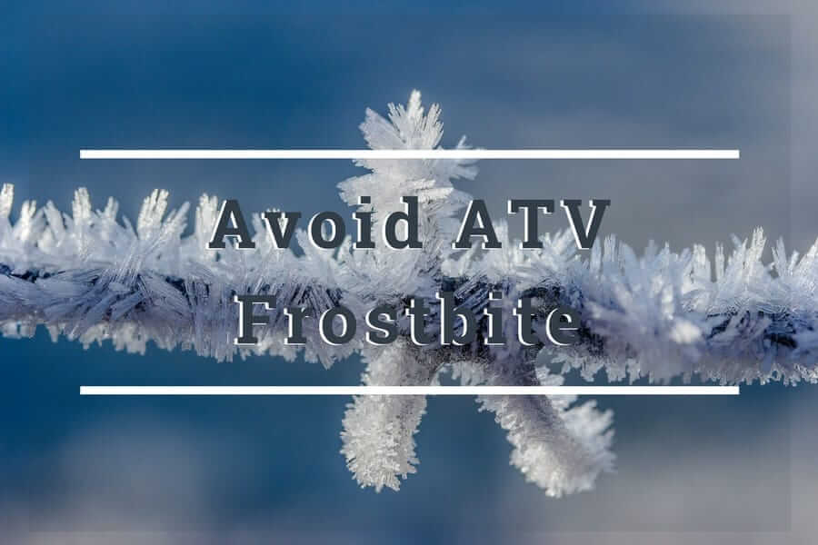 Avoid ATV Frostbite