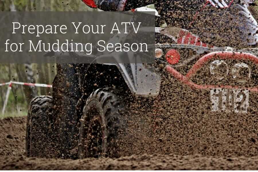Prepare Your ATV For Mudding Season
